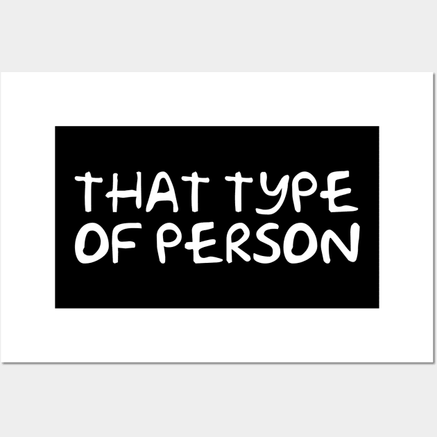 That type of person Wall Art by AKdesign